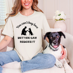 Girl with rescue dog wearing Adopt Don't Shop Shirt – You Can't Buy Love, But You Can Rescue It T-Shirt